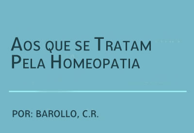 Aos que se tratam pela homeopathia